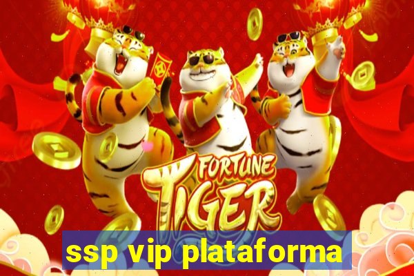 ssp vip plataforma